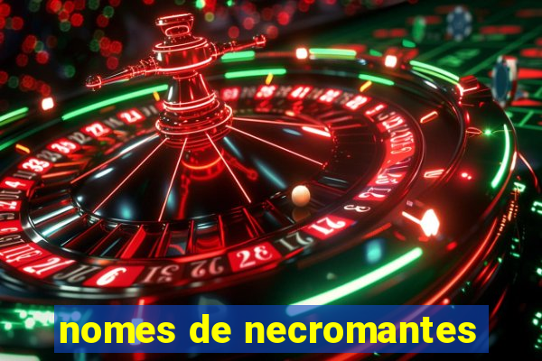 nomes de necromantes